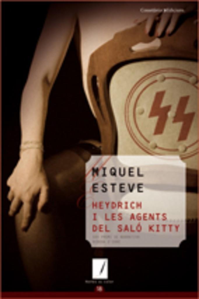 HEYDRICH I LES AGENTS DEL SALO KITTY | 9788497913829 | ESTEVE,MIQUEL | Llibreria Geli - Llibreria Online de Girona - Comprar llibres en català i castellà