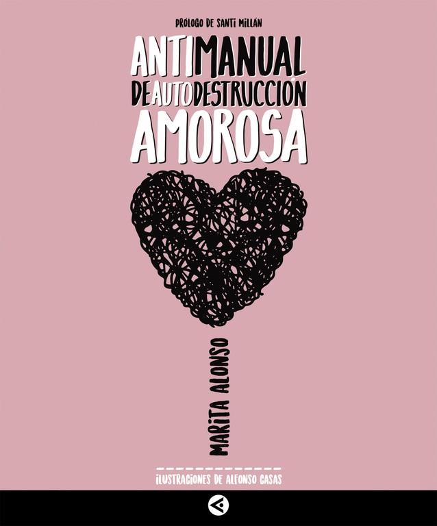 ANTIMANUAL DE AUTODESTRUCCION AMOROSA | 9788403517721 | ALONSO,MARITA | Llibreria Geli - Llibreria Online de Girona - Comprar llibres en català i castellà