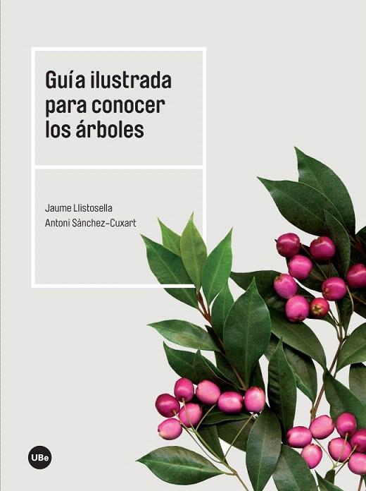 GUÍA ILUSTRADA PARA CONOCER LOS ÁRBOLES | 9788447540754 | LLISTOSELLA VIDAL,JAUME/SÀNCHEZ CUXART,ANTONI | Llibreria Geli - Llibreria Online de Girona - Comprar llibres en català i castellà