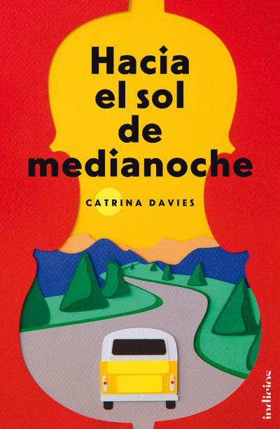HACIA EL SOL DE MEDIANOCHE | 9788415732075 | DAVIES,CATRINA | Llibreria Geli - Llibreria Online de Girona - Comprar llibres en català i castellà