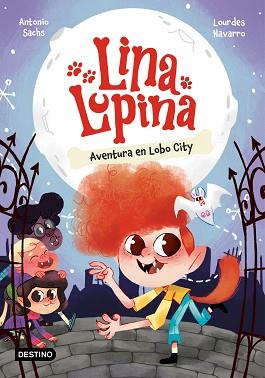 LINA LUPINA-1.AVENTURA EN LOBO CITY | 9788408282648 | SACHS, ANTONIO/NAVARRO, LOURDES | Llibreria Geli - Llibreria Online de Girona - Comprar llibres en català i castellà