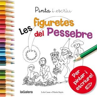 PINTA I ESCRIU LES FIGURETES DEL PESSEBRE | 9788424649739 | CASAS,LOLA | Llibreria Geli - Llibreria Online de Girona - Comprar llibres en català i castellà