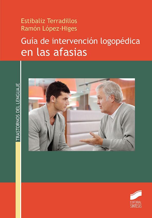 GUIA DE INTERVENCION LOGOPEDICA EN LAS AFASIAS | 9788490773581 | TERRADILLOS AZPIROZ, ESTIBALIZ/LÓPEZ SÁNCHEZ,RAMÓN | Llibreria Geli - Llibreria Online de Girona - Comprar llibres en català i castellà