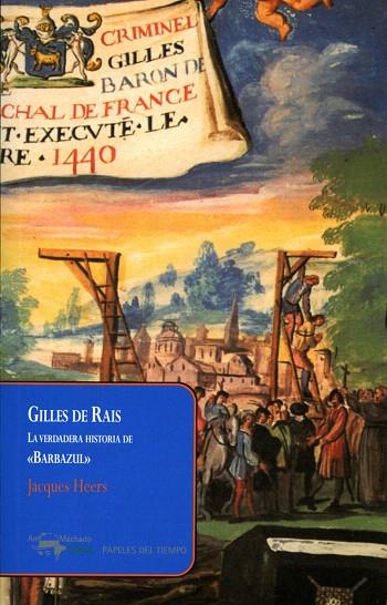 GILLES DE RAIS.LA VERDADERA HISTORIA DE BARBAZUL | 9788477742685 | HEERS,JACQUES | Llibreria Geli - Llibreria Online de Girona - Comprar llibres en català i castellà