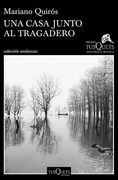 UNA CASA JUNTO AL TRAGADERO(XIII PREMIO TUSQUETS EDITORES DE NOVELA 2017) | 9788490664674 | QUIRÓS,MARIANO | Llibreria Geli - Llibreria Online de Girona - Comprar llibres en català i castellà