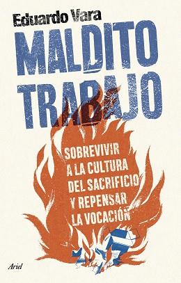MALDITO TRABAJO | 9788434437500 | VARA, EDUARDO | Llibreria Geli - Llibreria Online de Girona - Comprar llibres en català i castellà
