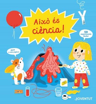 AIXÓ ES CIÈNCIA! | 9788426146236 | GUICHARD,JACK/JUGLA,CÉCILE | Llibreria Geli - Llibreria Online de Girona - Comprar llibres en català i castellà