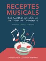 RECEPTES MUSICALS.LES CLASSES DE MÚSICA EN L'EDUCACIÓ INFANTIL | 9788498836967 | DE LA CRUZ VENTURA,ANNA | Llibreria Geli - Llibreria Online de Girona - Comprar llibres en català i castellà