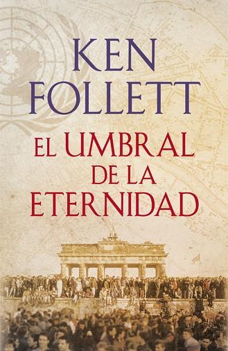 EL UMBRAL DE LA ETERNIDAD(THE CENTURY-3) | 9788401342196 | FOLLETT,KEN | Llibreria Geli - Llibreria Online de Girona - Comprar llibres en català i castellà