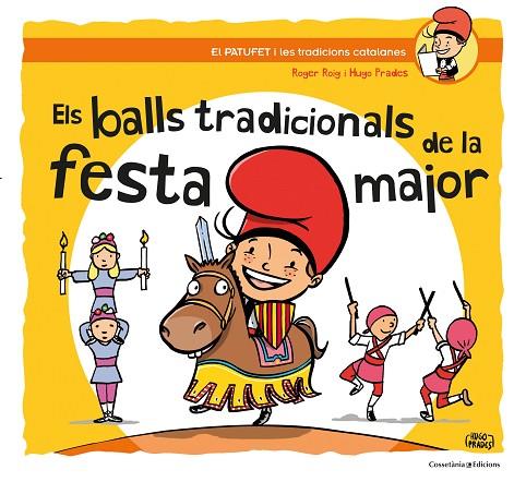 ELS BALLS TRADICIONALS DE LA FESTA MAJOR | 9788490347317 | ROIG,ROGER/PRADES,HUGO | Llibreria Geli - Llibreria Online de Girona - Comprar llibres en català i castellà