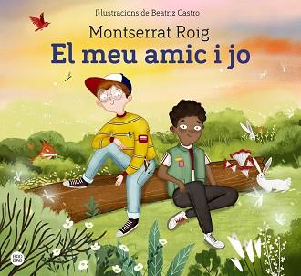 EL MEU AMIC I JO | 9788418443619 | ROIG,MONTSERRAT | Llibreria Geli - Llibreria Online de Girona - Comprar llibres en català i castellà