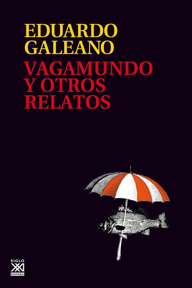 VAGAMUNDO Y OTROS RELATOS | 9788432318665 | GALEANO,EDUARDO | Llibreria Geli - Llibreria Online de Girona - Comprar llibres en català i castellà
