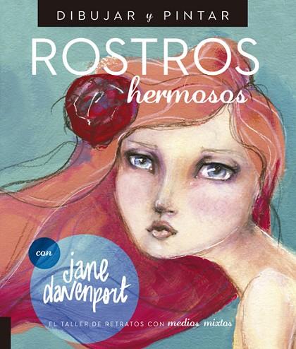 DIBUJAR Y PINTAR ROSTROS HERMOSOS | 9788415053583 | DAVENPORT,JANE | Llibreria Geli - Llibreria Online de Girona - Comprar llibres en català i castellà