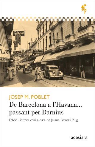 DE BARCELONA A L’HAVANA... PASSANT PER DARNIUS | 9788416948710 | POBLET I GUARRO,JOSEP M. | Llibreria Geli - Llibreria Online de Girona - Comprar llibres en català i castellà