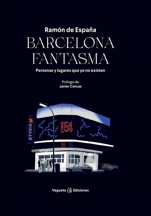 BARCELONA FANTASMA.PERSONAS Y LUGARES QUE YA NO EXISTEN | 9788417137816 | DE ESPAÑA,RAMÓN | Llibreria Geli - Llibreria Online de Girona - Comprar llibres en català i castellà