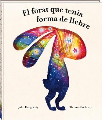EL FORAT QUE TENIA FORMA DE LLEBRE | 9788418762949 | DOUGHERTY,JOHN | Llibreria Geli - Llibreria Online de Girona - Comprar llibres en català i castellà