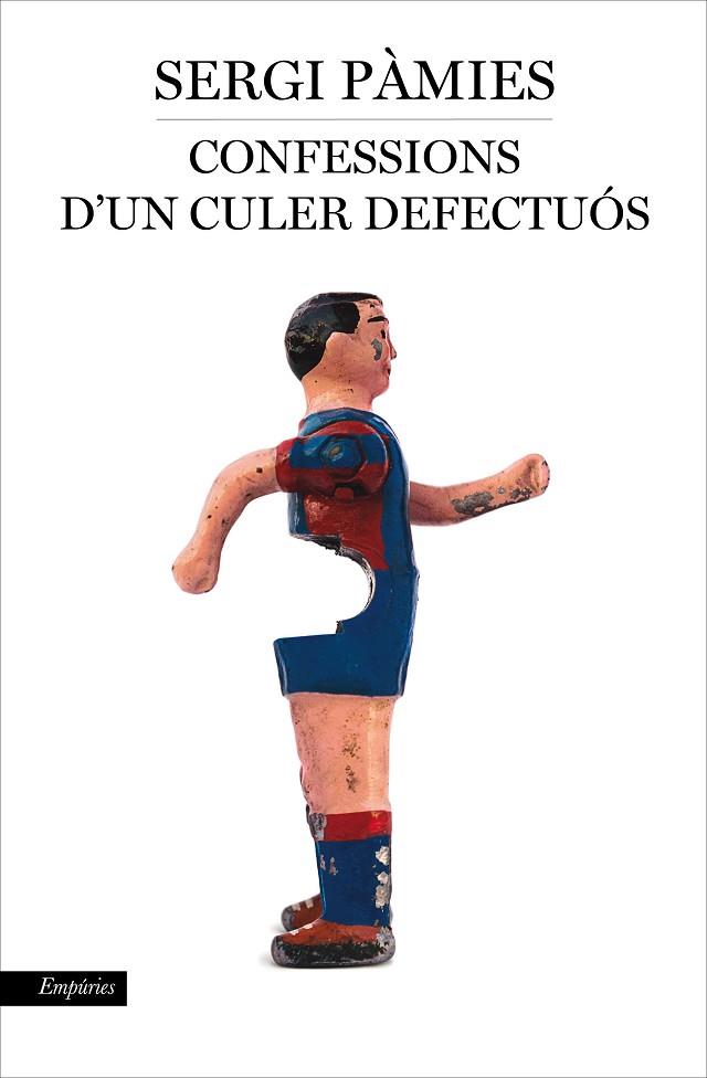 CONFESSIONS D'UN CULER DEFECTUÓS | 9788416367597 | PÀMIES,SERGI | Llibreria Geli - Llibreria Online de Girona - Comprar llibres en català i castellà