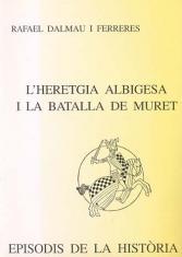 L'HERETGIA ALBIGESA I LA BATALLA DE MURET | 9788423204038 | DALMAU I FERRERES,RAFAEL | Llibreria Geli - Llibreria Online de Girona - Comprar llibres en català i castellà