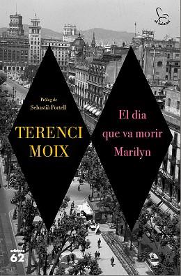 EL DIA QUE VA MORIR MARILYN | 9788429776546 | MOIX,TERENCI | Llibreria Geli - Llibreria Online de Girona - Comprar llibres en català i castellà