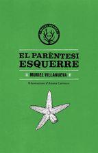 EL PARÈNTESI ESQUERRE | 9788494469916 | VILLANUEVA,MURIEL | Llibreria Geli - Llibreria Online de Girona - Comprar llibres en català i castellà