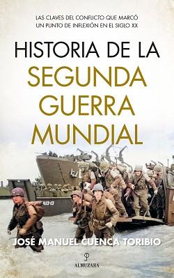 HISTORIA DE LA SEGUNDA GUERRA MUNDIAL | 9788418952364 | CUENCA TORIBIO,JOSÉ MANUEL | Llibreria Geli - Llibreria Online de Girona - Comprar llibres en català i castellà