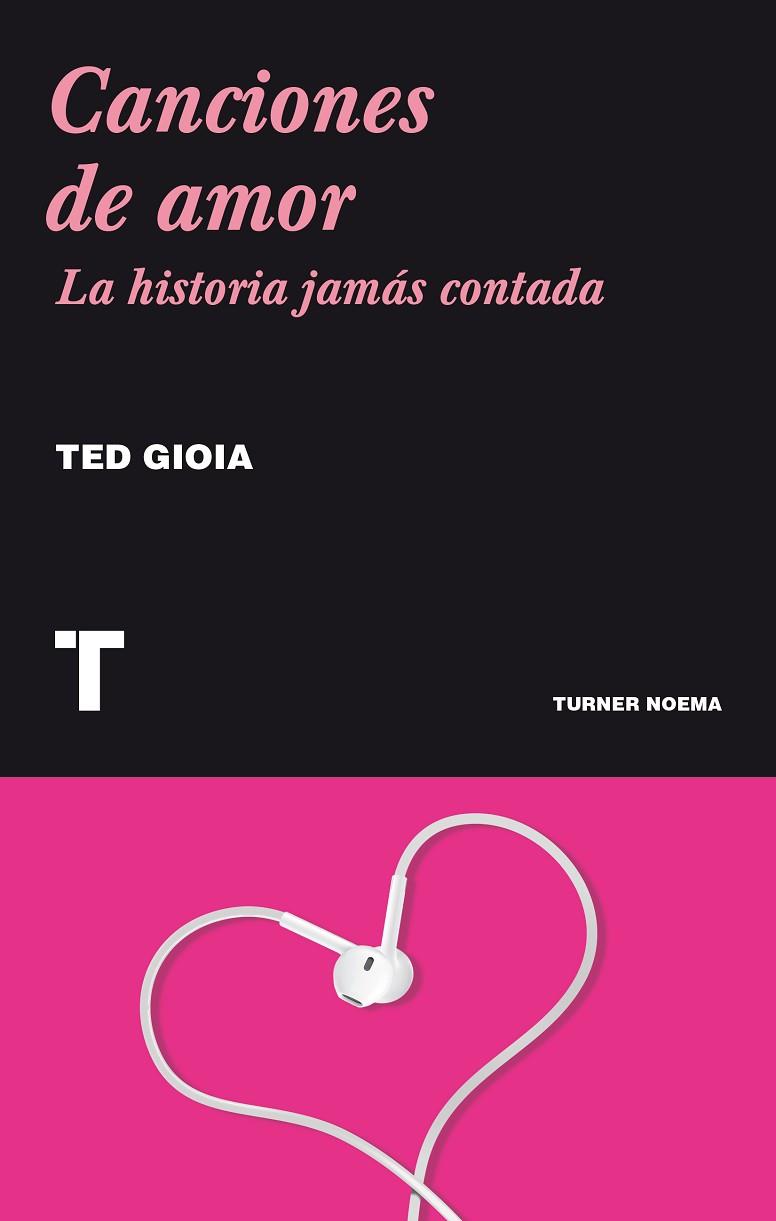 CANCIONES DE AMOR.LA HISTORIA JAMÁS CONTADA | 9788415832201 | GIOIA,TED | Llibreria Geli - Llibreria Online de Girona - Comprar llibres en català i castellà