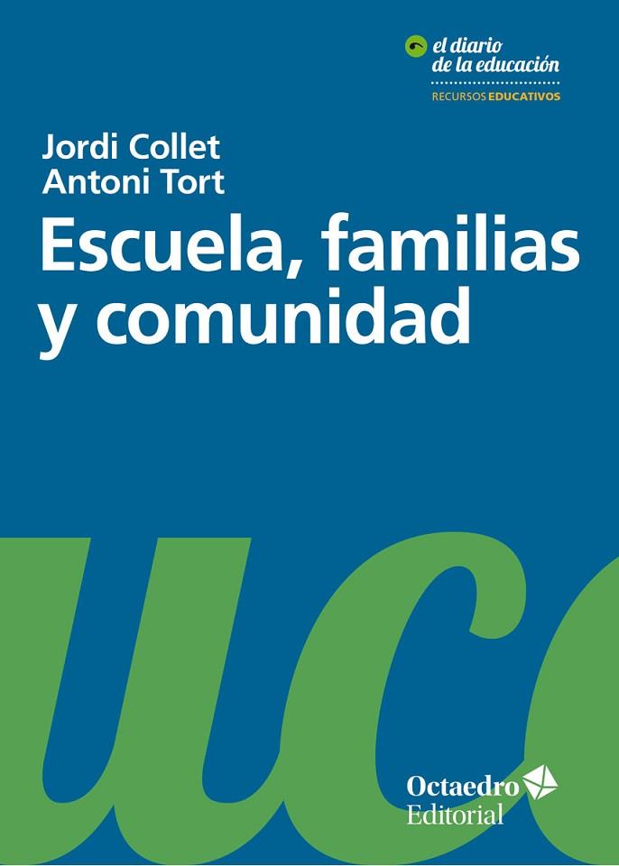 ESCUELA,FAMILIAS Y COMUNIDAD | 9788499219028 | COLLET,JORDI/TORT,ANTONI | Llibreria Geli - Llibreria Online de Girona - Comprar llibres en català i castellà