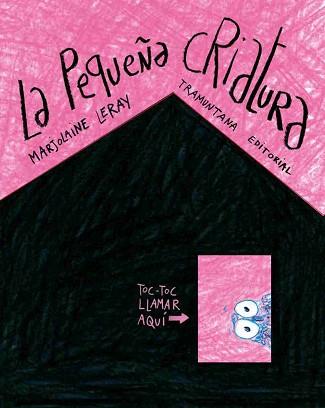 LA PEQUEÑA CRIATURA | 9788419829054 | LERAY,MARJOLAINE | Llibreria Geli - Llibreria Online de Girona - Comprar llibres en català i castellà