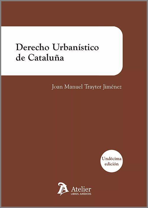 DERECHO URBANÍSTICO DE CATALUÑA(11ª EDICIÓN 2023) | 9788419773326 | TRAYTER GIMÉNEZ,JOAN MANUEL | Llibreria Geli - Llibreria Online de Girona - Comprar llibres en català i castellà