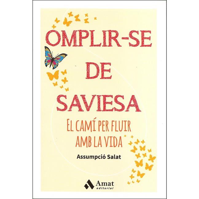 OMPLIR-SE DE SAVIESA.EL CAMÍ PER FLUIR AMB LA VIDA | 9788497359481 | SALAT BERTRAN,ASSUMPCIÓ | Llibreria Geli - Llibreria Online de Girona - Comprar llibres en català i castellà