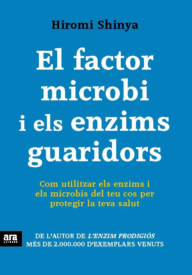 EL FACTOR MICROBI I ELS ENZIMS GUARIDORS | 9788415642770 | SHINYA,HIROMI | Llibreria Geli - Llibreria Online de Girona - Comprar llibres en català i castellà