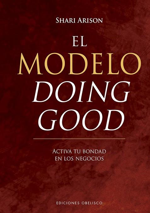 EL MODELO DOING GOOD.ACTIVA TU BONDAD EN LOS NEGOCIOS | 9788491113546 | ARISON,SHARI | Llibreria Geli - Llibreria Online de Girona - Comprar llibres en català i castellà