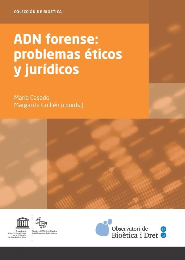 ADN FORENSE: PROBLEMAS ÉTICOS Y JURÍDICOS | 9788447537945 | CASADO,MARIA/GUILLEN,MARGARITA | Llibreria Geli - Llibreria Online de Girona - Comprar llibres en català i castellà