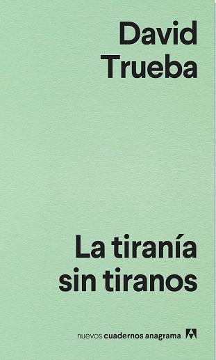 LA TIRANíA SIN TIRANOS | 9788433916204 | TRUEBA,DAVID | Llibreria Geli - Llibreria Online de Girona - Comprar llibres en català i castellà