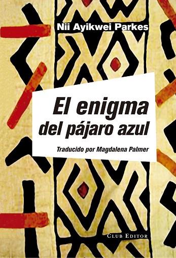 EL ENIGMA DEL PÁJARO AZUL | 9788473292177 | PARKES,NII AYIKWEI | Llibreria Geli - Llibreria Online de Girona - Comprar llibres en català i castellà