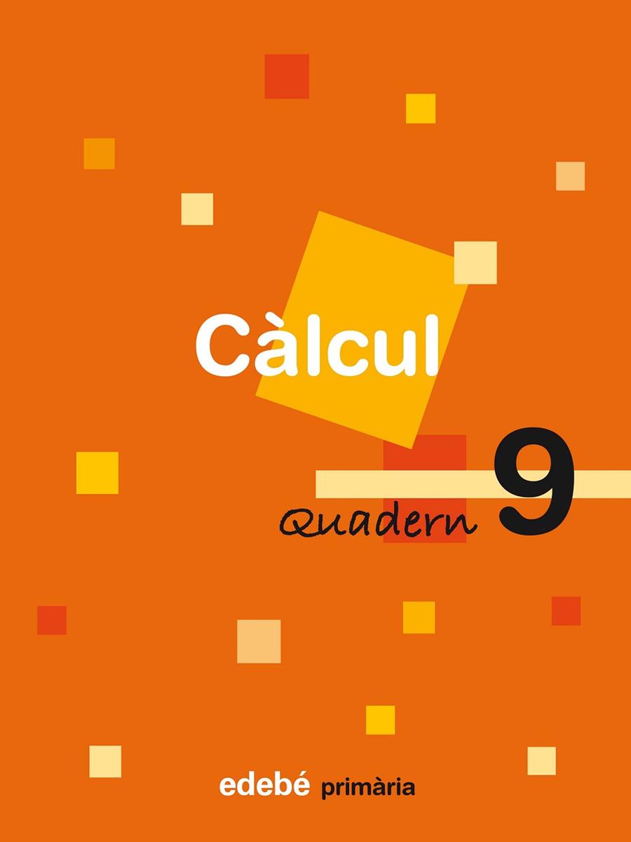 CALCUL-9(QUADERN) | 9788423690558 | EDEBÉ, OBRA COLECTIVA | Llibreria Geli - Llibreria Online de Girona - Comprar llibres en català i castellà