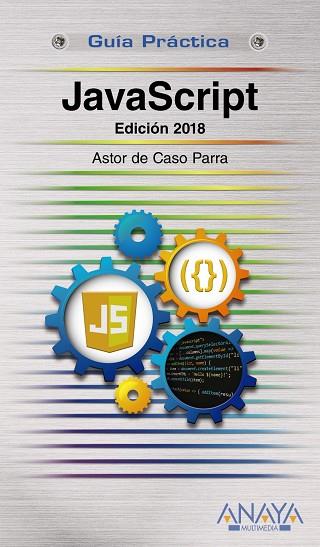 JAVASCRIPT(EDICIÓN 2018) | 9788441539822 | DE CASO PARRA,ASTOR | Llibreria Geli - Llibreria Online de Girona - Comprar llibres en català i castellà