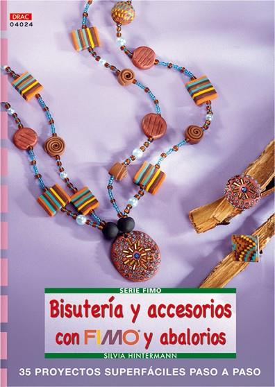 BISUTERÍA Y ACCESORIOS CON FIMO Y ABALORIOS.35 PROYECTOS SUPERFÁCILES PASO A PASO | 9788496777361 | HINTERMANN,SILVIA | Llibreria Geli - Llibreria Online de Girona - Comprar llibres en català i castellà