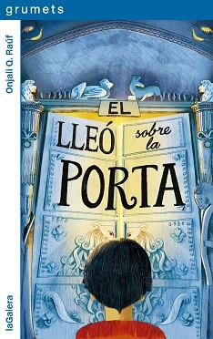 EL LLEÓ SOBRE LA PORTA | 9788424674960 | RAÚF,ONJALI Q. | Llibreria Geli - Llibreria Online de Girona - Comprar llibres en català i castellà