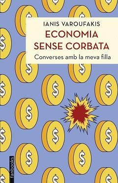 ECONOMIA SENSE CORBATA | 9788419150851 | VAROUFAKIS,IANIS | Llibreria Geli - Llibreria Online de Girona - Comprar llibres en català i castellà