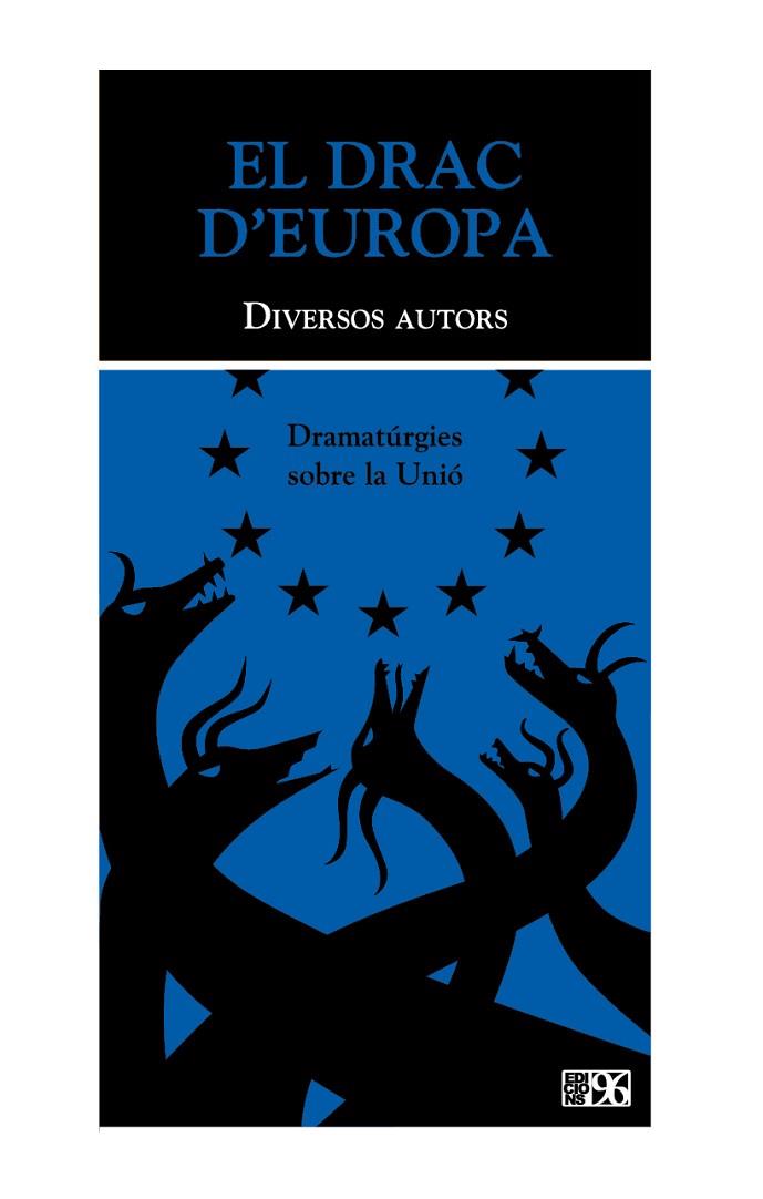 EL DRAC D'EUROPA DRAMATÚRGIES SOBRE LA UNIÓ | 9788417213077 | A.A.V.V. | Llibreria Geli - Llibreria Online de Girona - Comprar llibres en català i castellà