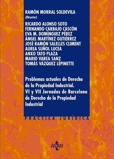 PROBLEMAS ACTUALES DE DERECHO DE LA PROPIEDAD INDUSTRIAL(VI Y VII JORNADAS DE BARCELONA) | 9788430971749 | MORRAL SOLDEVILA, RAMóN/ALONSO SOTO, RICARDO/CARBAJO CASCóN, FERNANDO/DOMíNGUEZ PéREZ, EVA M./MARTíN | Llibreria Geli - Llibreria Online de Girona - Comprar llibres en català i castellà