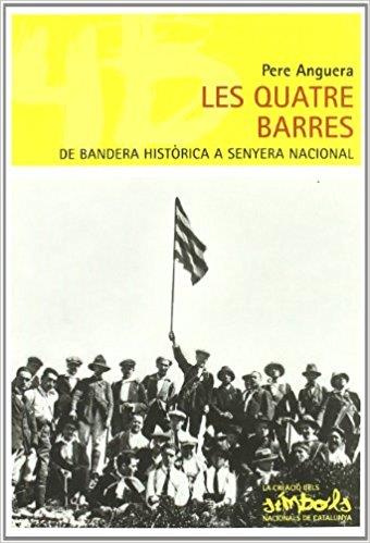 LES QUATRE BARRES.DE BANDERA HISTORICA A SENYERA NACIONAL | 9788423207374 | ANGUERA,PERE | Llibreria Geli - Llibreria Online de Girona - Comprar llibres en català i castellà