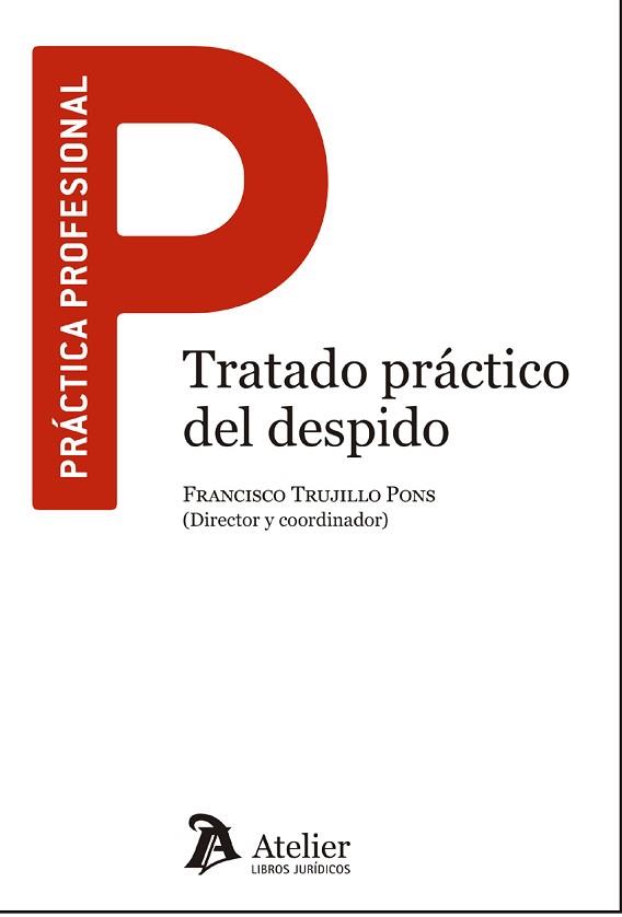 TRATADO PRÁCTICO DEL DESPIDO(INCLUYE FORMULARIOS) | 9788418780622 | TRUJILLO PONS,FRANCISCO | Llibreria Geli - Llibreria Online de Girona - Comprar llibres en català i castellà