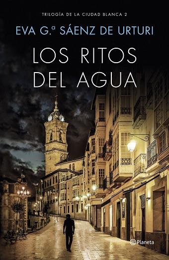 LOS RITOS DEL AGUA(TRILOGÍA DE LA CIUDAD BLANCA-2) | 9788408169451 | GARCÍA SAÉNZ DE URTURI,EVA  | Llibreria Geli - Llibreria Online de Girona - Comprar llibres en català i castellà