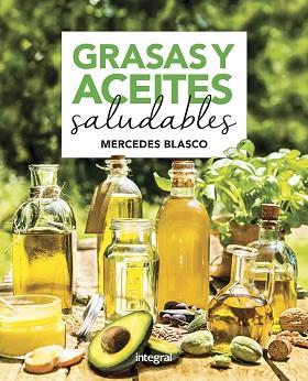 GRASAS Y ACEITES SALUDABLES | 9788491181927 | BLASCO,MERCEDES | Llibreria Geli - Llibreria Online de Girona - Comprar llibres en català i castellà