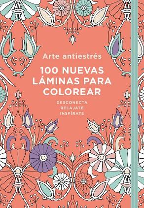 ARTE ANTIESTRéS: 100 NUEVAS LáMINAS PARA COLOREAR | 9788401018732 | A.A.V.V. | Llibreria Geli - Llibreria Online de Girona - Comprar llibres en català i castellà