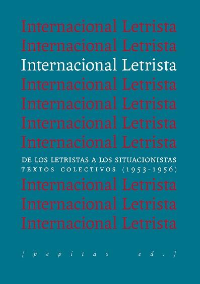 INTERNACIONAL LETRISTA.DE LOS LETRISTAS A LOS SITUACIONISTAS. TEXTOS COLECTIVOS (1953-1956) | 9788418998188 | VARIOS AUTORES | Llibreria Geli - Llibreria Online de Girona - Comprar llibres en català i castellà