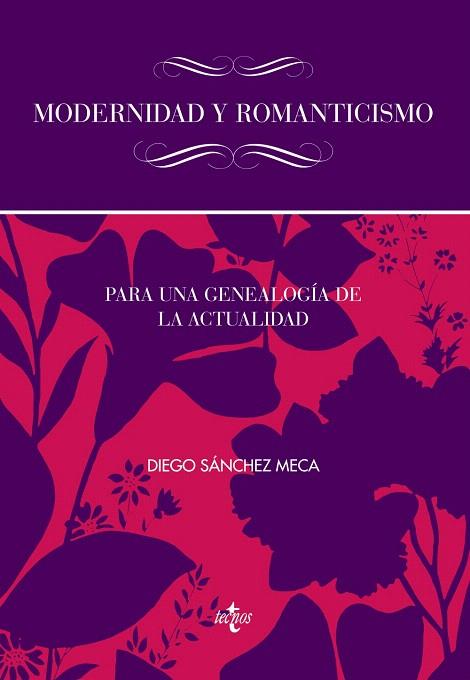 MODERNIDAD Y ROMANTICISMO.PARA UNA GENEALOGÍA DE LA ACTUALIDAD | 9788430957361 | SÁNCHEZ MECA,DIEGO | Llibreria Geli - Llibreria Online de Girona - Comprar llibres en català i castellà