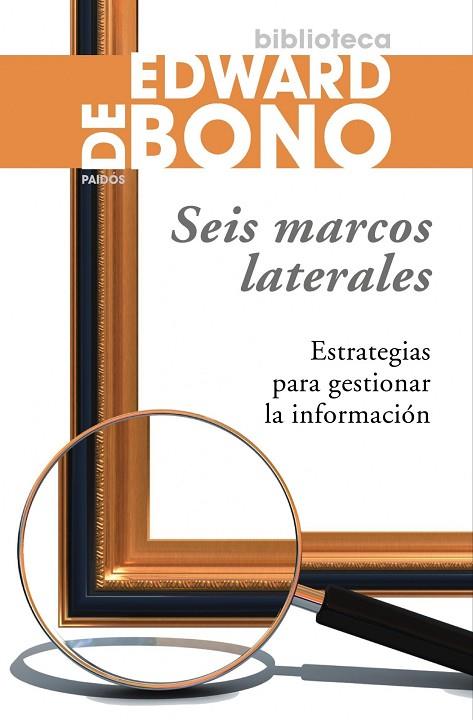 SEIS MARCOS LATERALES.ESTRATEGIAS PARA GESTIONAR LA INFORMAC | 9788449322808 | DE BONO,EDWARD | Llibreria Geli - Llibreria Online de Girona - Comprar llibres en català i castellà